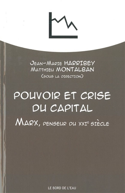 Pouvoir et crise du capital : Marx, penseur du XXIe siècle