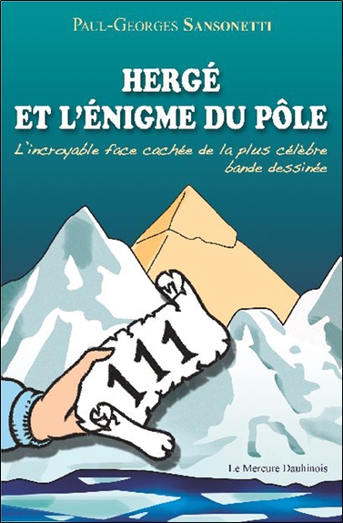 Hergé et l'énigme du pôle : l'incroyable face cachée de la plus célèbre B.D.