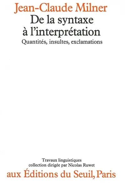De la syntaxe à l'interprétation : Quantités, insultes, exclamations