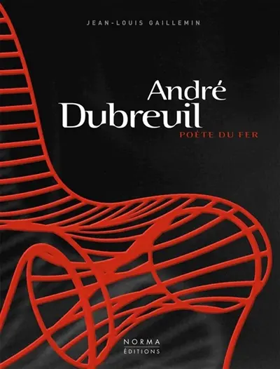 André Dubreuil, poète du fer = poet of iron