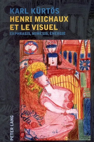 Henri Michaux et le visuel : ekphrasis, mimésis, énergie