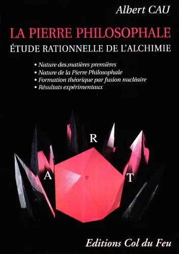 La pierre philosophale : étude rationnelle de l'alchimie