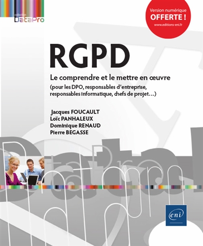 RGPD : le comprendre et le mettre en oeuvre : (pour les DPO, responsables d'entreprise, responsables informatique, chefs de projet...)