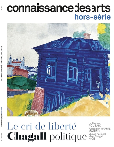 Le cri de liberté : Chagall politique : La Piscine, Roubaix, Fundacion Mapfré, Madrid, Musée national Marc Chagall, Nice