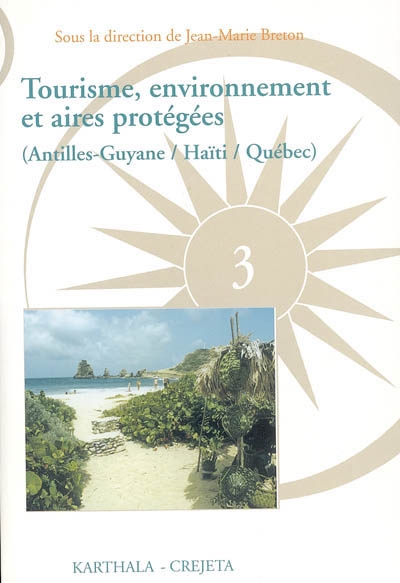 Tourisme, environnement et aires protégées : Antilles-Guyane, Haïti, Québec