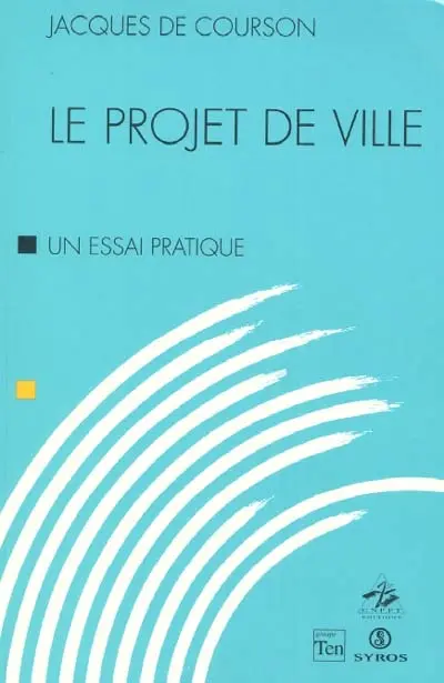 Le projet de ville : un essai pratique