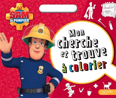 sam le pompier : mon cherche et trouve à colorier