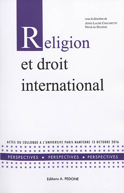 Religion et droit international : actes du colloque à l'Université Paris Nanterre, 13 octobre 2016
