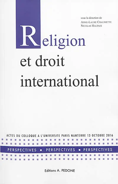 Religion et droit international : actes du colloque à l'Université Paris Nanterre, 13 octobre 2016