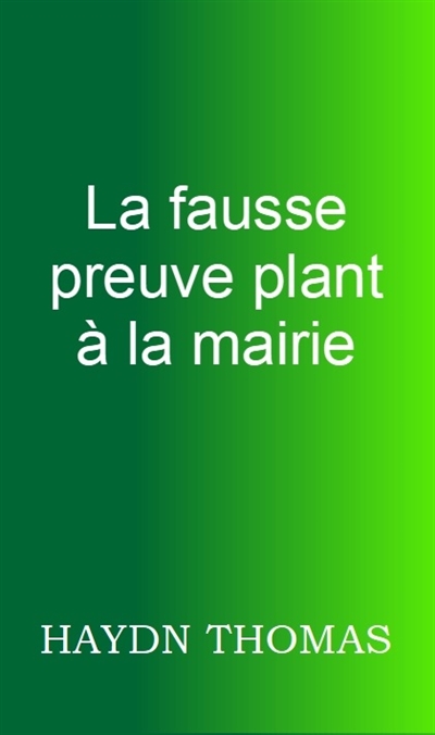 La fausse preuve plant à la...