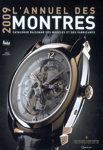 L'annuel des montres 2009 : catalogue raisonné des modèles et des fabricants