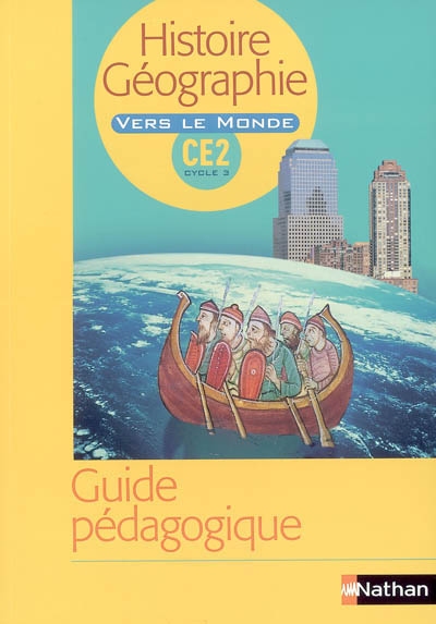 Histoire-géographie : guide pédagogique : cycle 3, CE2