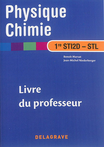 Physique chimie, 1re STI2D-STL : livre du professeur