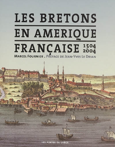 Les Bretons en Amérique française, 1504-2004