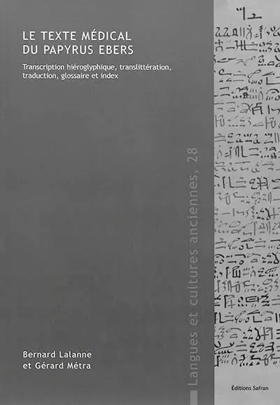 Le texte médical du papyrus Ebers : transcription hiéroglyphique, translittération, traduction, glossaire et index