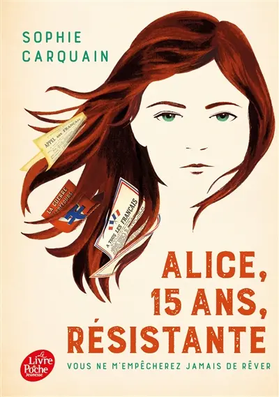 Alice, 15 ans, résistante : vous ne m'empêcherez jamais de rêver