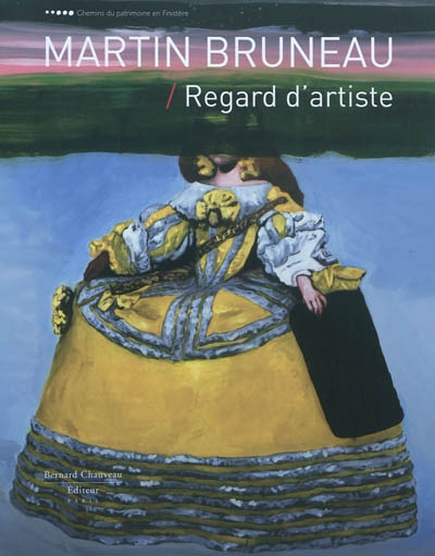 Martin Bruneau, regard d'artiste : exposition, Saint-Vougay, Château de Kerjean, du 9 avril au 6 novembre 2011