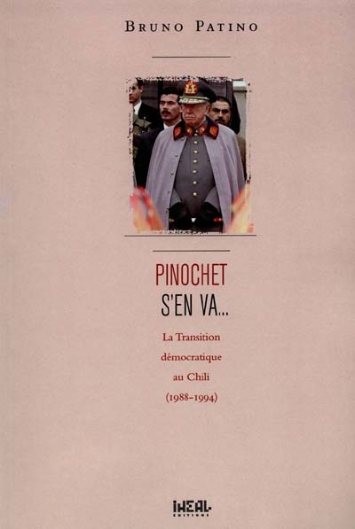 Pinochet s'en va... : la transition démocratique au Chili : 1988-1994