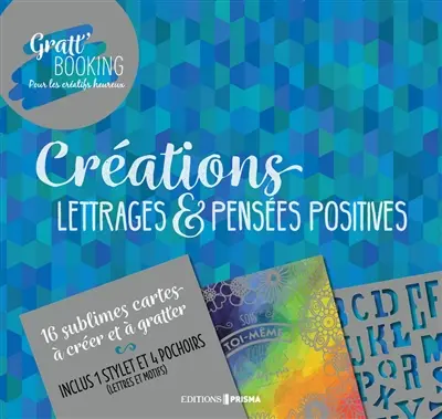 Créations : lettrages & pensées positives : 16 sublimes cartes à créer et à gratter