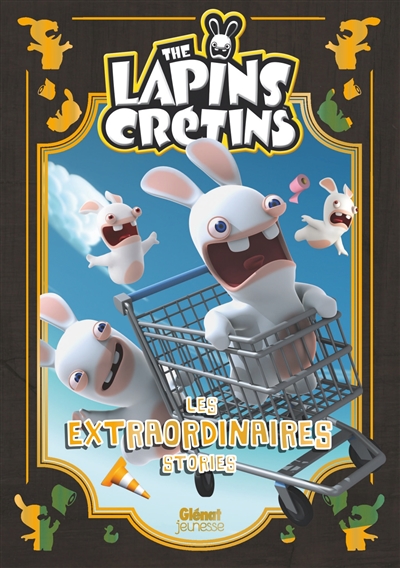 The lapins crétins : les extraordinaires stories. Vol. 1