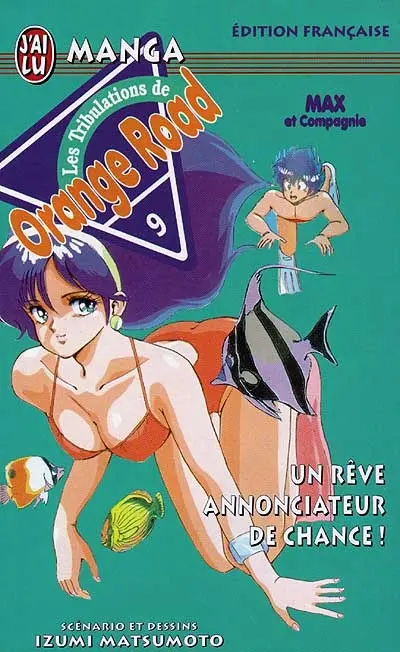 Les tribulations de Orange Road. Vol. 9. Un rêve annonciateur de chance !