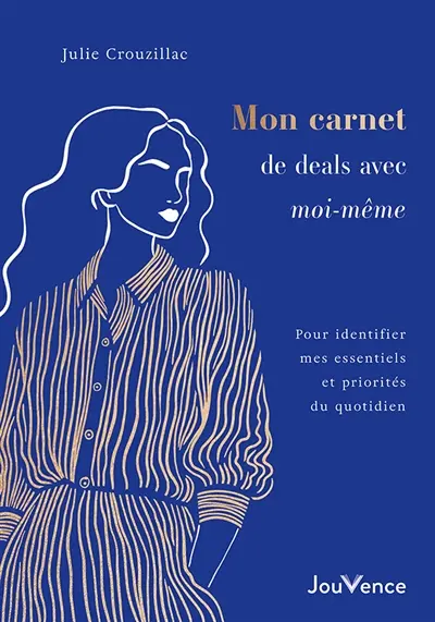 Mon carnet de deal avec moi-même : définir mes essentiels et mes priorités du quotidien