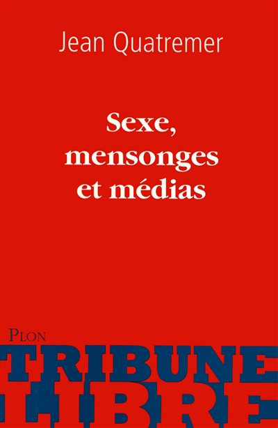 Sexe, mensonges et médias