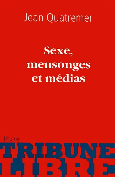 Sexe, mensonges et médias