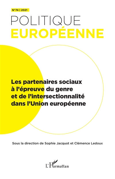 Politique européenne, n° 74. Les partenaires sociaux à l'épreuve du genre et de l'intersectionnalité dans l'Union européenne