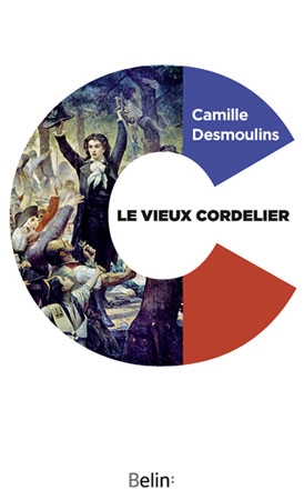 Le vieux cordelier. Camille Desmoulins