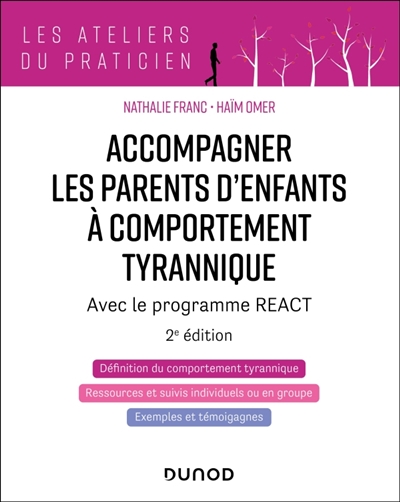 Accompagner les parents d'enfants tyranniques : programme en 13 séances