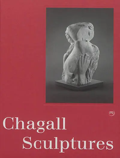 Chagall : sculptures : exposition, Nice, Musée Marc Chagall, du 27 mai au 28 août 2017