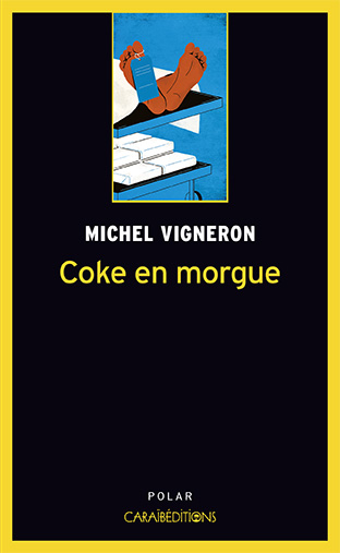 Coke en morgue : roman policier