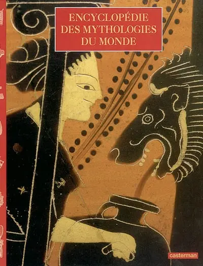 Encyclopédie des mythologies du monde