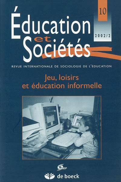Education et sociétés, n° 10. Jeu, loisirs et éducation informelle