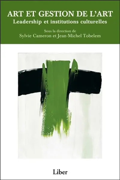 Art et gestion de l'art : leadership et institutions culturelles
