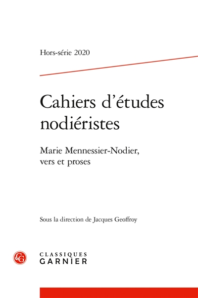 Cahiers d'études nodiéristes, hors-série, n° 2020. Marie Mennessier-Nodier, vers et proses