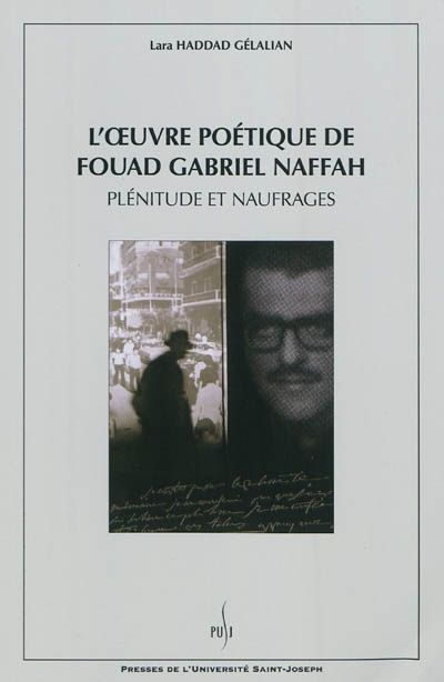 L'oeuvre poétique de Fouad Gabriel Naffah : plénitudes et naufrages