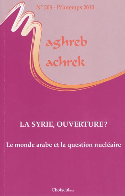Maghreb Machrek, n° 203. La Syrie, ouverture ?
