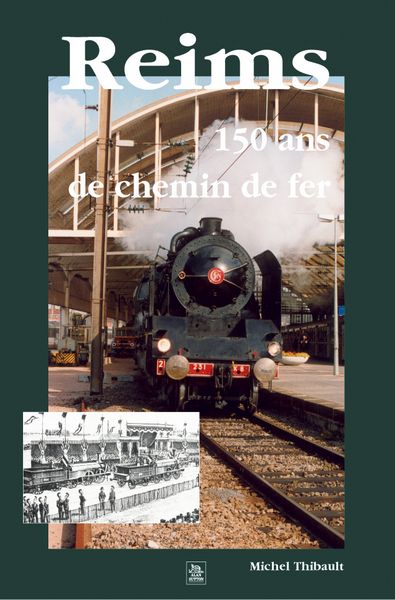 Reims : 150 ans de chemin de fer
