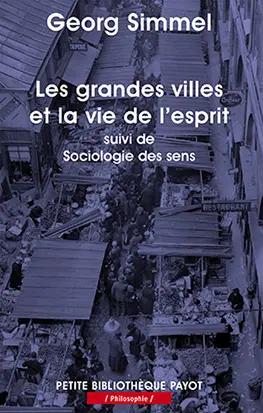 Les grandes villes et la vie de l'esprit. Sociologie des sens