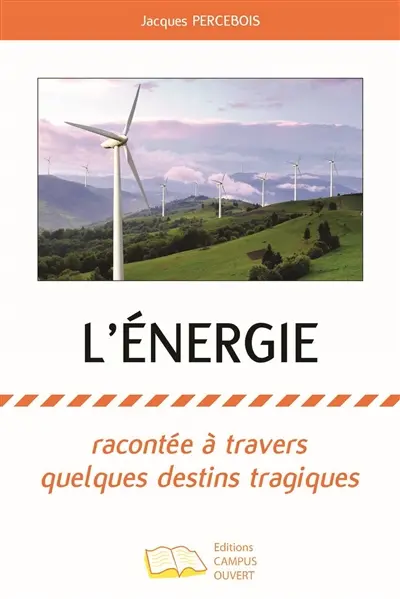 L'énergie : racontée à travers quelques destins tragiques