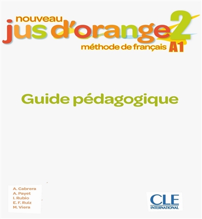 Nouveau jus d'orange 2 : méthode de français A1 : guide pédagogique