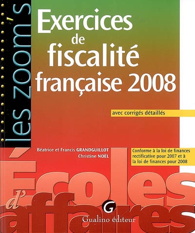 Exercices de fiscalité française 2008 : avec corrigés détaillés : conforme à la loi de finances rectificative pour 2007 et à la loi de finances pour 2008