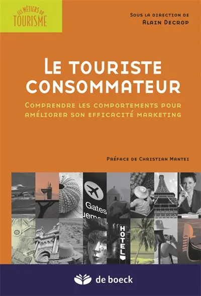 Le touriste consommateur : comprendre les comportements pour améliorer son efficacité marketing