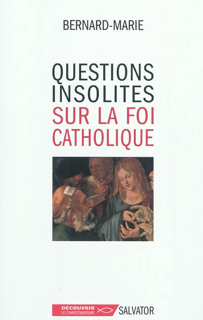 Questions insolites sur la foi catholique