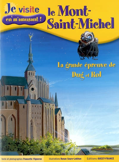 Je visite en m'amusant le Mont-Saint-Michel : la grande épreuve de Dug et Rol