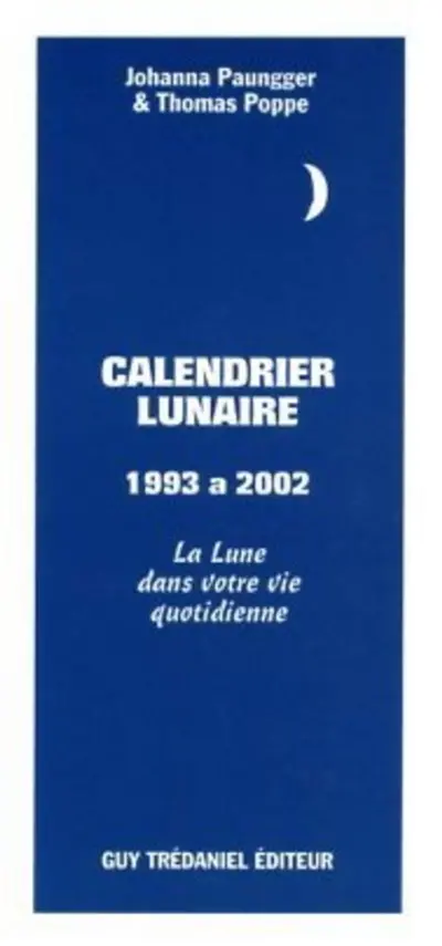 Calendrier lunaire, 1993 à 2002 : la lune dans votre vie quotidienne