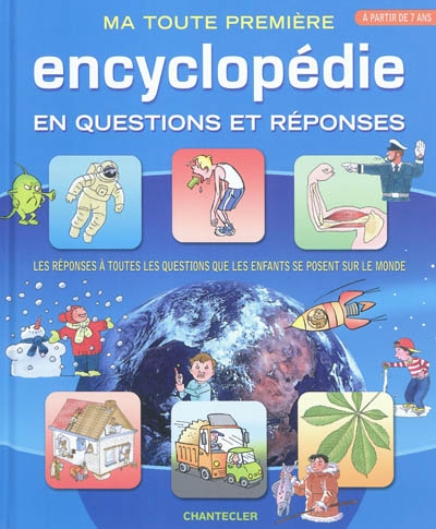 Ma toute première encyclopédie en questions et réponses