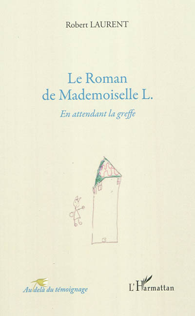 Le roman de Mademoiselle L. : en attendant la greffe